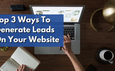 Top 3 Ways To Generate Leads On Your Website