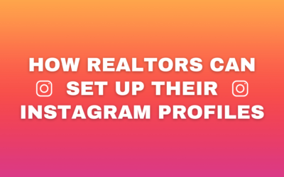 How Realtors Can Set Up Instagram Profiles – Step by Step