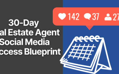 The Simple 30-Day Real Estate Agent Social Media Success Blueprint